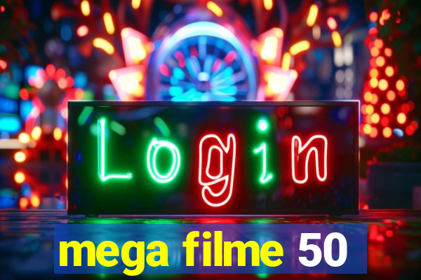 mega filme 50